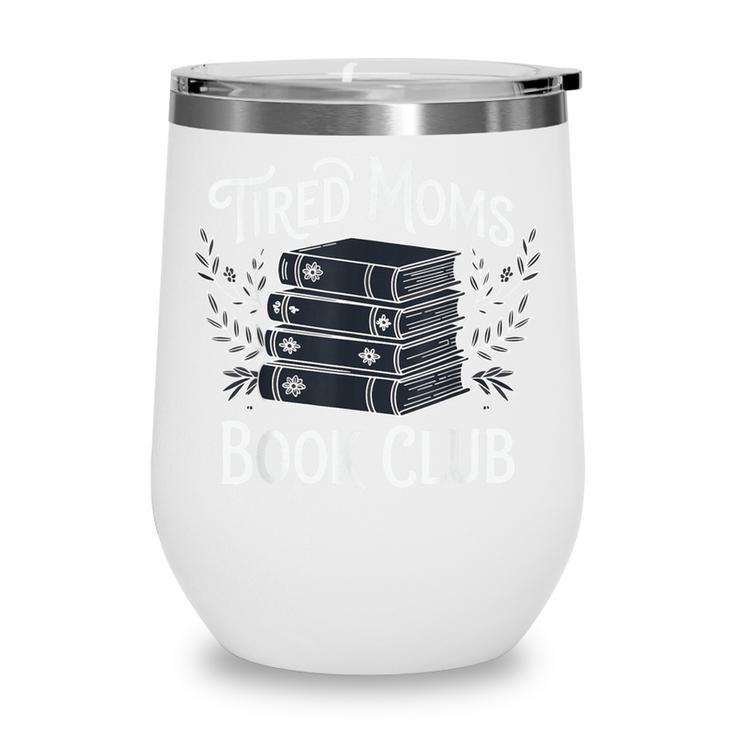 Tired Moms Book Club Wine Tumbler