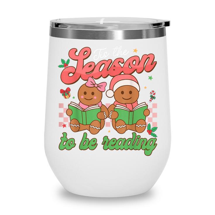 Tis The Season Book Reading Gingerbread Teacher Librarian Wine Tumbler