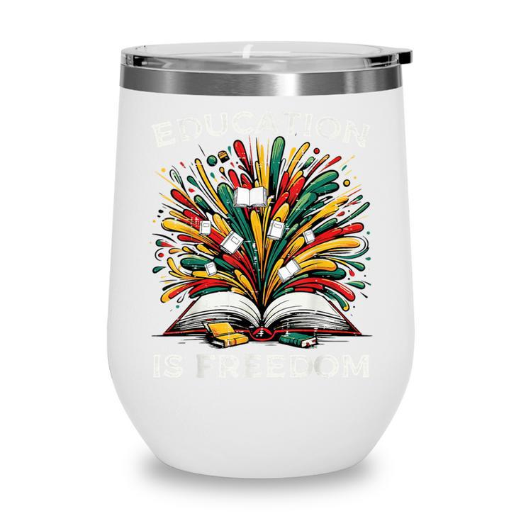 History Book Education Freedom Teacher Women Men Kids Wine Tumbler