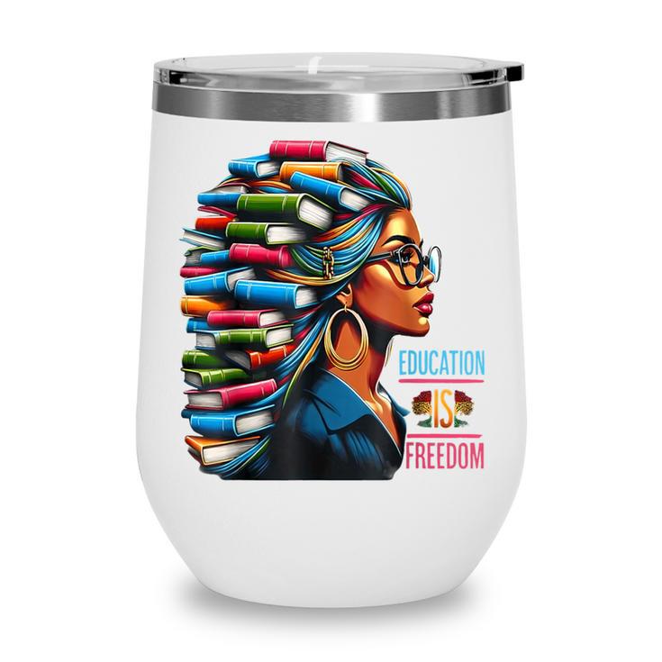 History Education Is Freedom Books Teacher Women Girls Wine Tumbler
