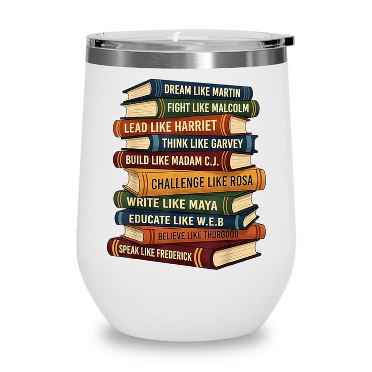 History Month Dream Like Martin Books Men Women Kids Wine Tumbler History Month Dream Like Martin Books Men Women Kids Wine Tumbler