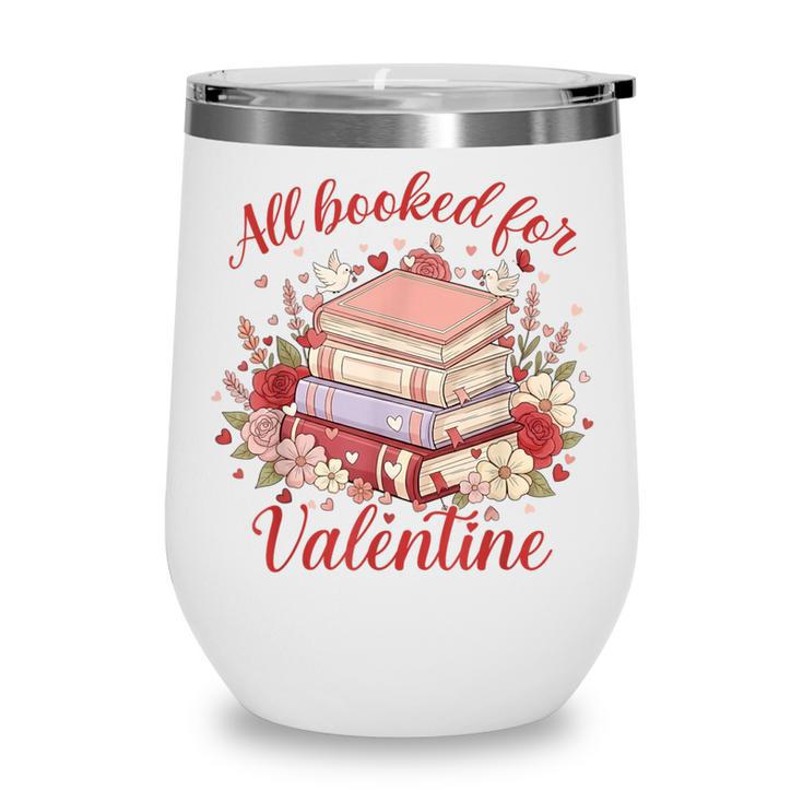 Vintage All Booked For Valentines Book Lovers Teacher Kids Wine Tumbler Vintage All Booked For Valentines Book Lovers Teacher Kids Wine Tumbler