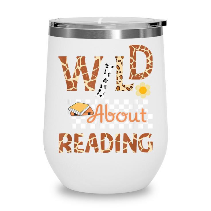 Wild About Reading Teacher Reading Books Back To School Wine Tumbler
