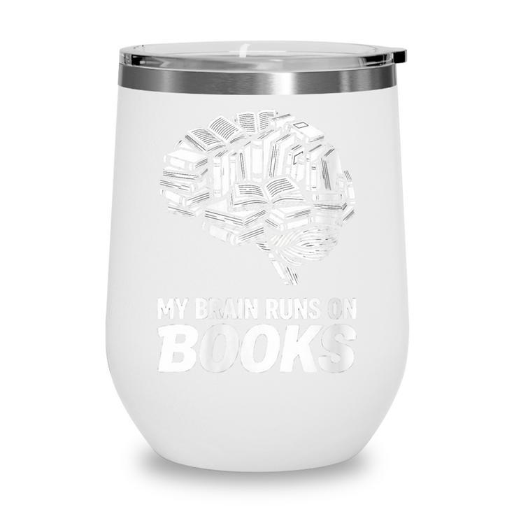 Women's My Brain Runs On Books Reading Bookworm Men Women Wine Tumbler