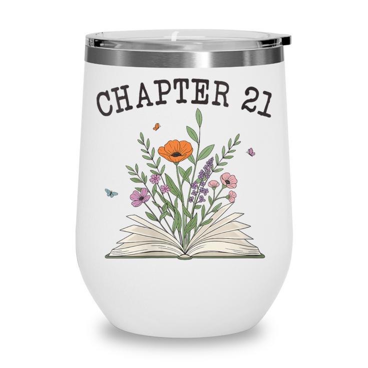 Women's Chapter 21 Book Lovers & Readers 21st Birthday Wildflowers Wine Tumbler