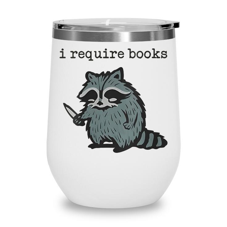 Women's i Require Books Raccoon Wine Tumbler