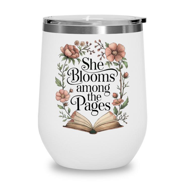 Women's She Blooms Among The Pages Women Mom Wife Floral Book Lover Wine Tumbler