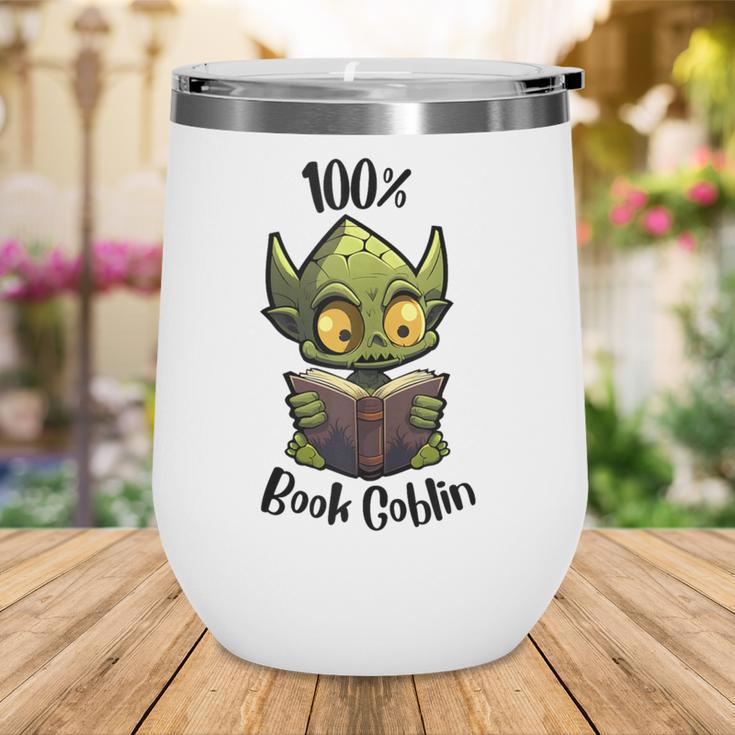 100 Book Goblin Cute Book Reader And Library Lover Wine Tumbler 100 Book Goblin Cute Book Reader And Library Lover Wine Tumbler