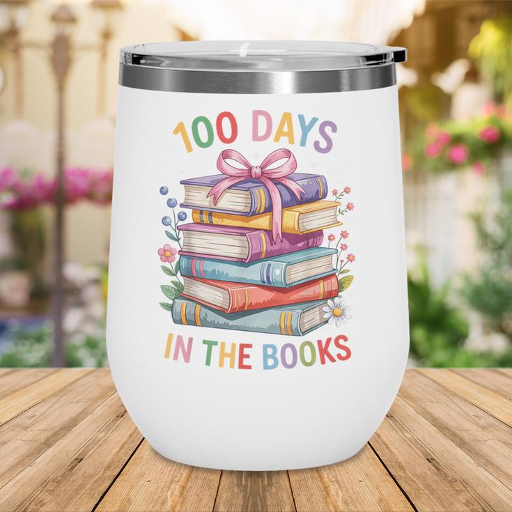 100 Days In The Books Cute Book 100 Days Of School Teachers Wine Tumbler 100 Days In The Books Cute Book 100 Days Of School Teachers Wine Tumbler