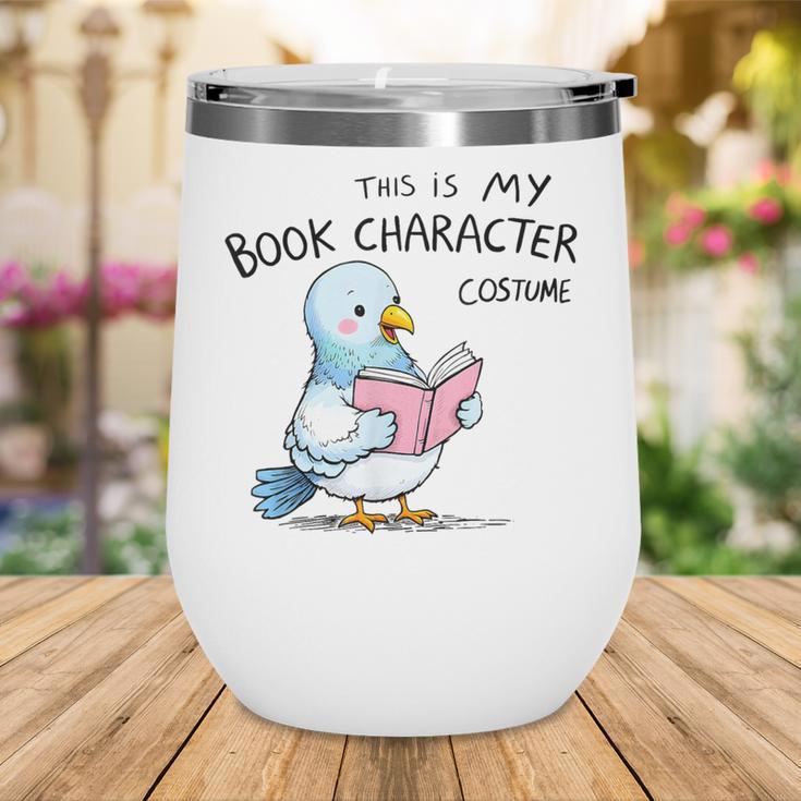 This Is My Book Character Costume I Pigeon Reading Tee Wine Tumbler This Is My Book Character Costume I Pigeon Reading Tee Wine Tumbler