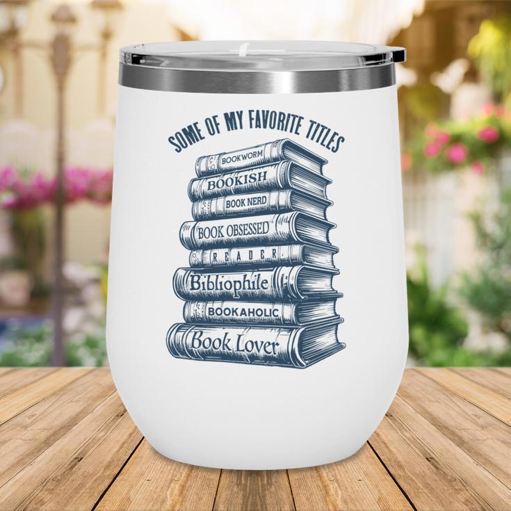 Book Lover Bookish Reader Bibliophile Book Nerd Titles Wine Tumbler