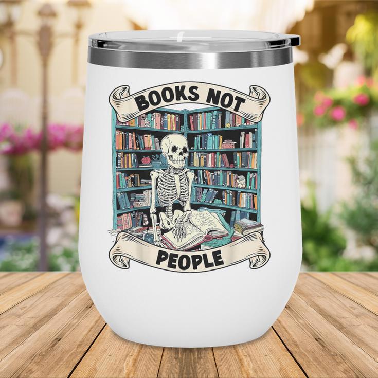 Book Lover Skeleton Reading Love Books Not People Wine Tumbler Book Lover Skeleton Reading Love Books Not People Wine Tumbler