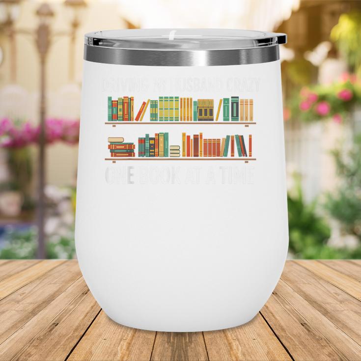 Bookcase Driving My Husband Crazy One Book At A Time Wine Tumbler