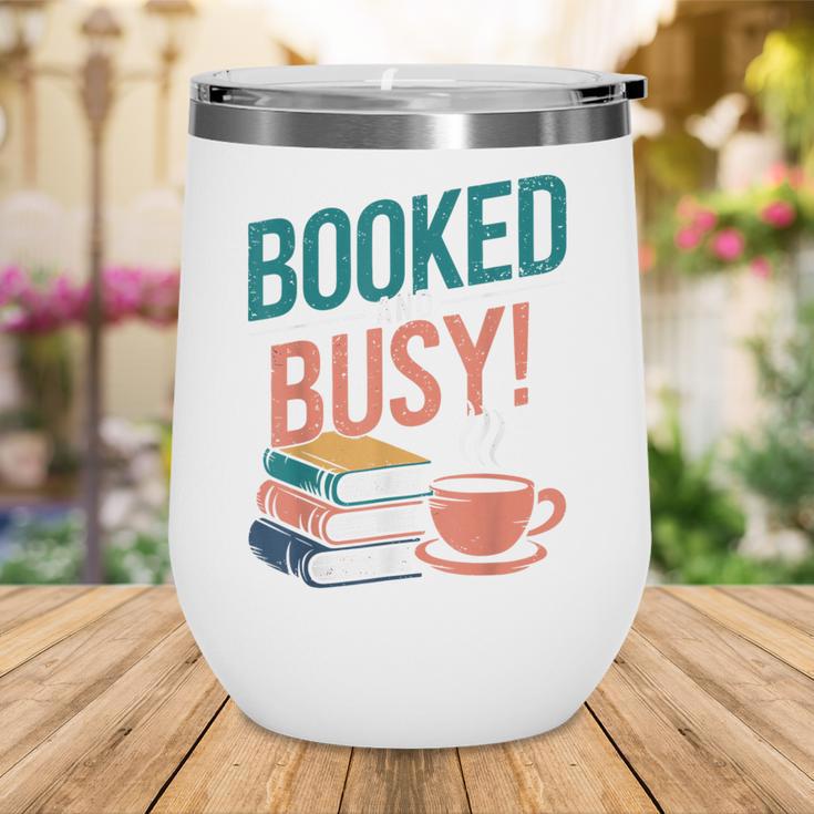 Booked And Busy Cool Coffee Reading Relaxing Books Wine Tumbler Booked And Busy Cool Coffee Reading Relaxing Books Wine Tumbler