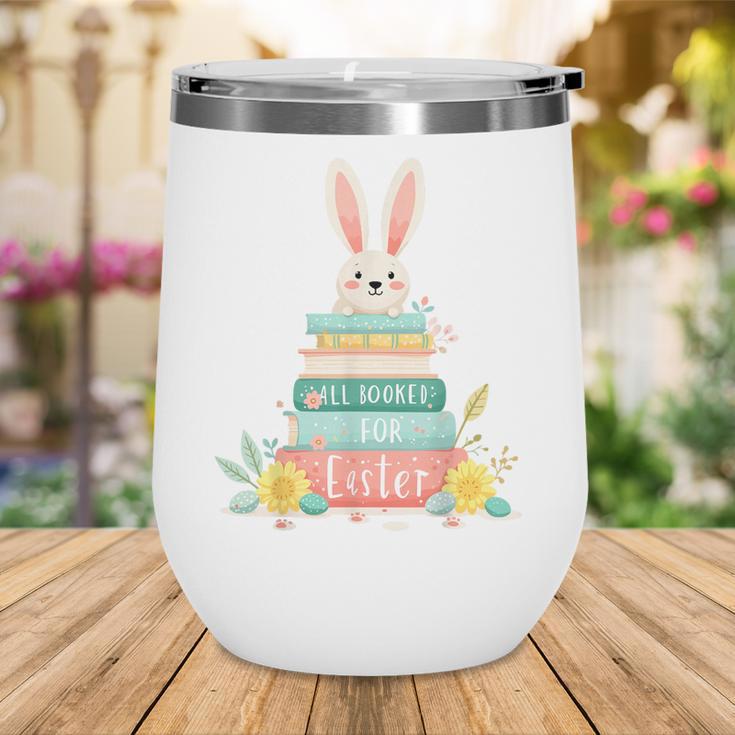 All Booked For Easter Shirt Bookworm Reading Book Reader Wine Tumbler All Booked For Easter Shirt Bookworm Reading Book Reader Wine Tumbler
