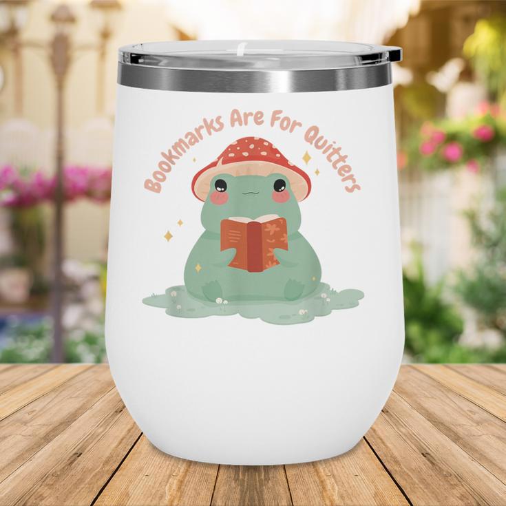 Bookmarks Are For Quitters Frog Reading Book Graphic Wine Tumbler Bookmarks Are For Quitters Frog Reading Book Graphic Wine Tumbler
