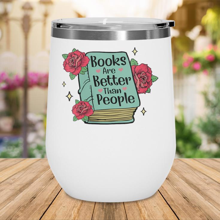 Books Are Better Than People Bookworm Librarian Reader Wine Tumbler