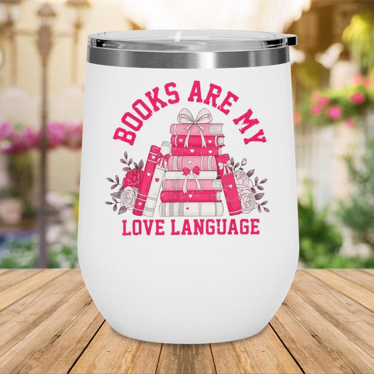 Books Are My Love Language Valentine Book Lover Wine Tumbler Books Are My Love Language Valentine Book Lover Wine Tumbler