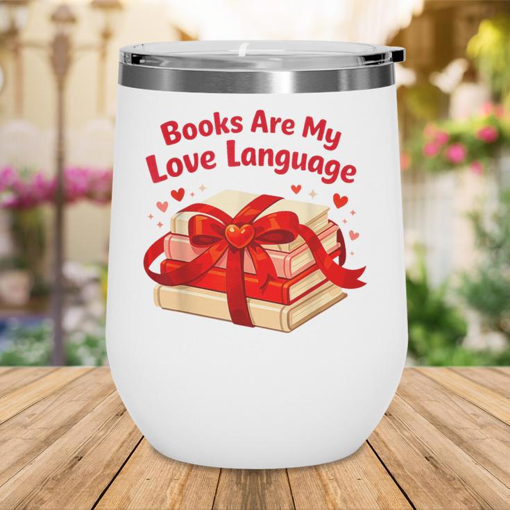 Books Are My Love Language Valentines Day For Books Lover Wine Tumbler