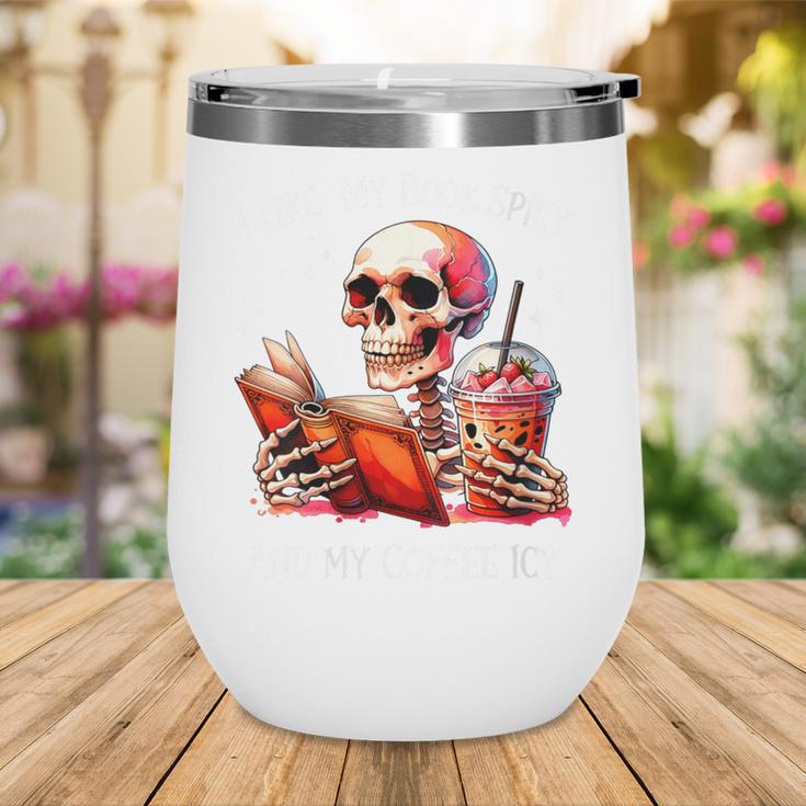 I Like My Books Spicy And My Coffee Icy Skeleton Wine Tumbler