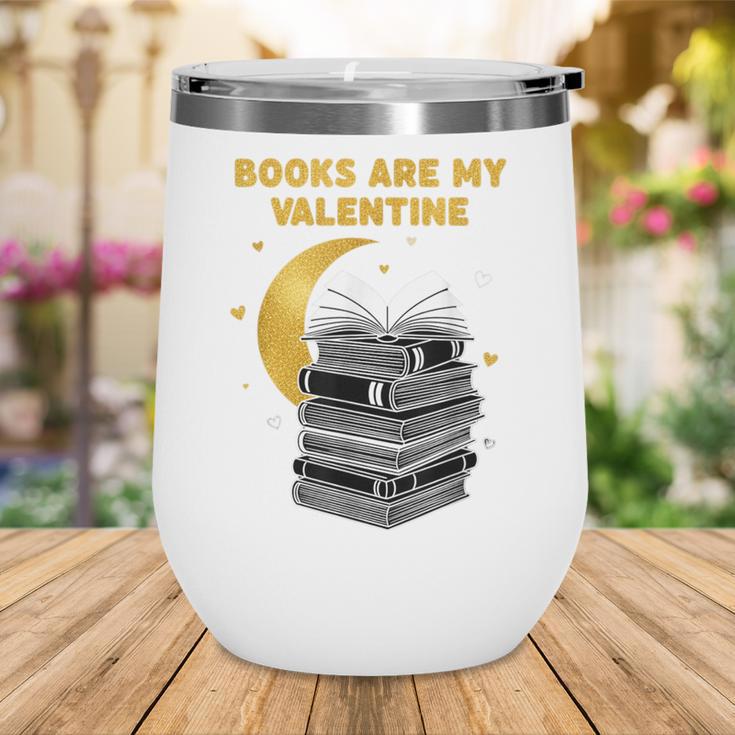 Books Are My Valentine Cute Book Lover Valentine's Day Wine Tumbler Books Are My Valentine Cute Book Lover Valentine's Day Wine Tumbler