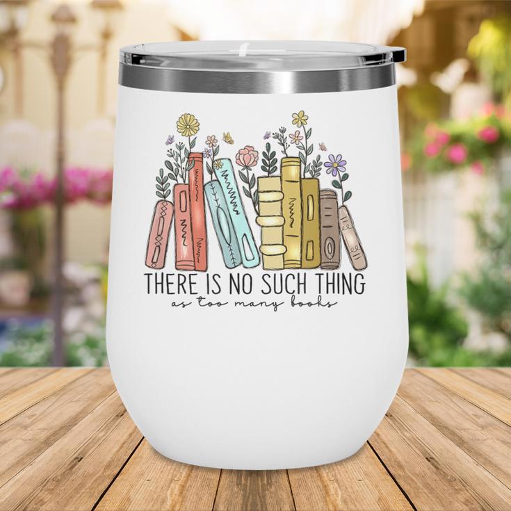 Books Wildflowers There Is No Such Thing As Too Many Books Wine Tumbler