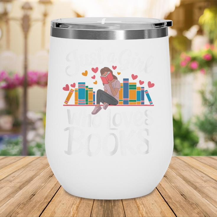 Bookworm Book Just A Girl Who Loves Books Wine Tumbler
