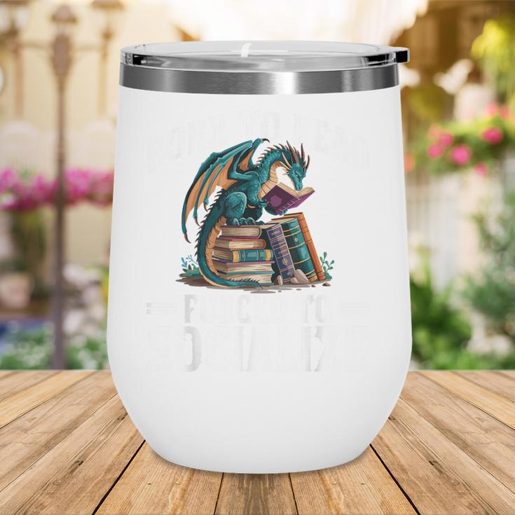 Born To Read Forced To Socialize Dragon Books Reading Wine Tumbler Born To Read Forced To Socialize Dragon Books Reading Wine Tumbler