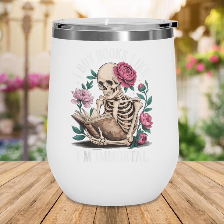 I Buy Books Like I'm Immortal Wine Tumbler I Buy Books Like I'm Immortal Wine Tumbler