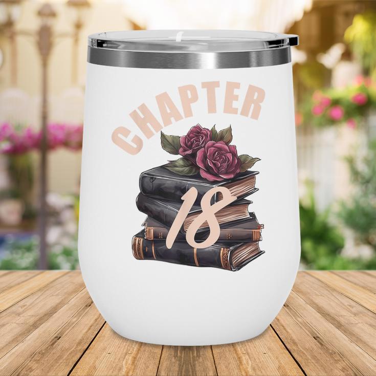 Chapter 18 18th Birthday Women Book Lovers Its My Birthday Wine Tumbler