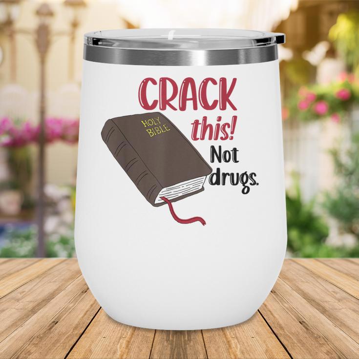 Christian Quote Holy Bible Crack This Book Not Drugs Wine Tumbler Christian Quote Holy Bible Crack This Book Not Drugs Wine Tumbler