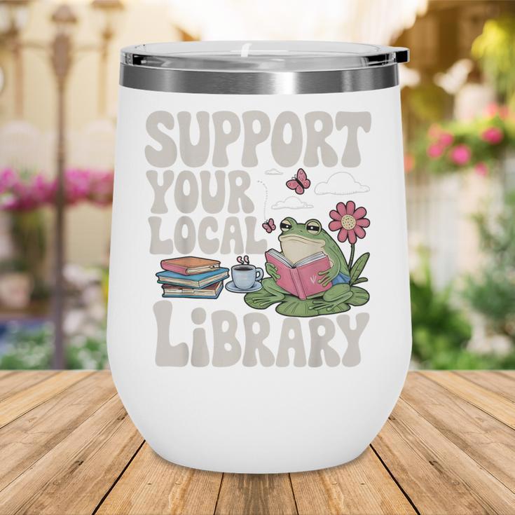 Cute Frog Support Your Local Library Librarian Book Lover Wine Tumbler Cute Frog Support Your Local Library Librarian Book Lover Wine Tumbler