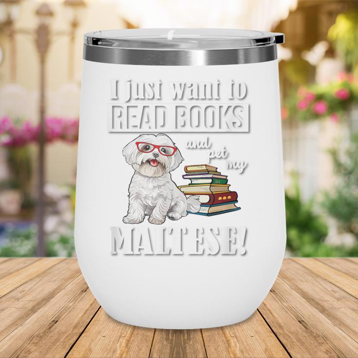 Cute Glasses Read Books & Pet My Maltese Lover Wine Tumbler