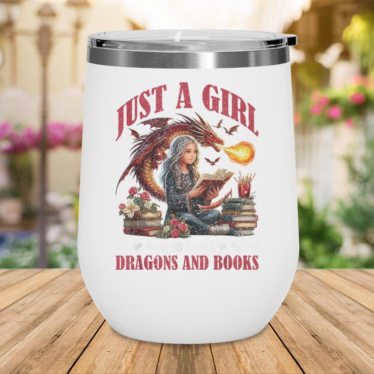 Dragon Just A Girl Who Loves Dragons And Books Wine Tumbler