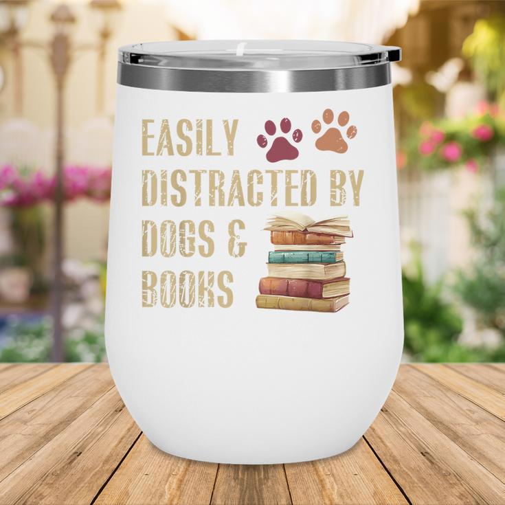 Easily Distracted By Dogs And Books Pets Books Lovers Wine Tumbler