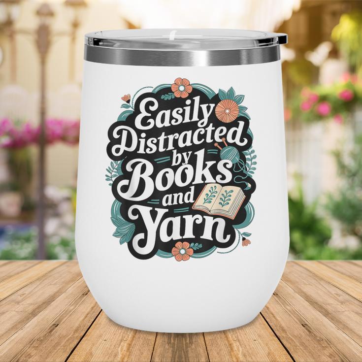 Easily Distracted By Yarn And Books Wine Tumbler