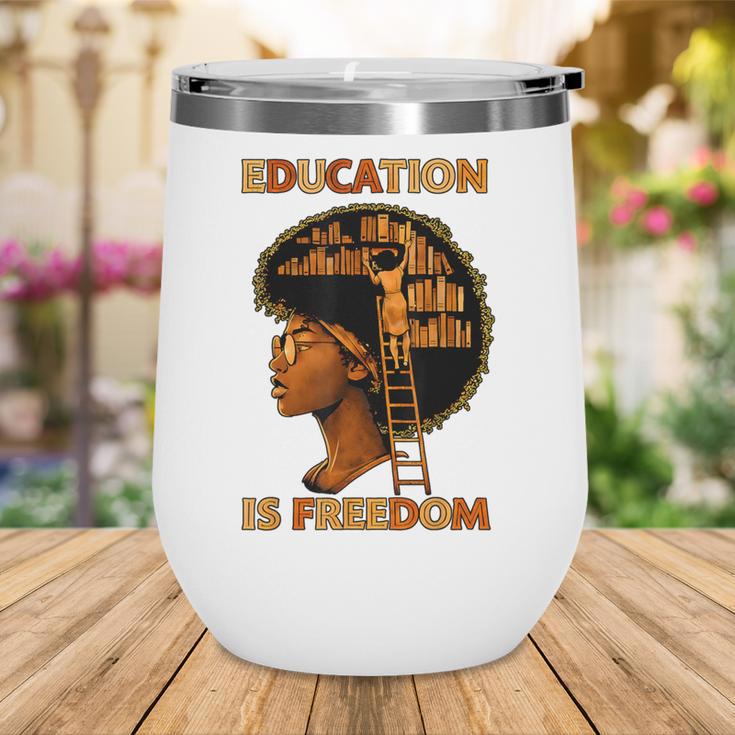Education Is Freedom Teacher Book Black History Month Wine Tumbler Education Is Freedom Teacher Book Black History Month Wine Tumbler