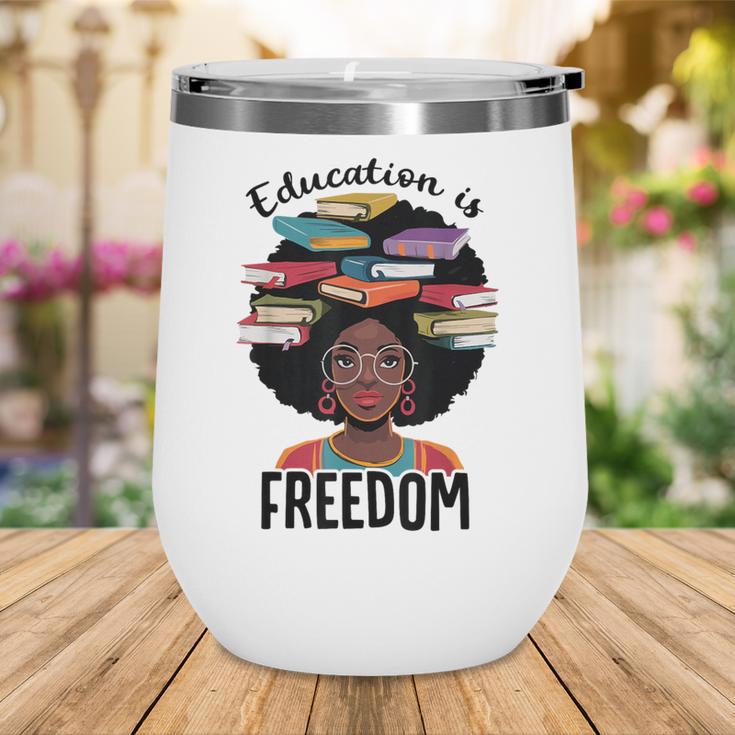 Education Is Freedom Teacher History Month Books Lover Wine Tumbler Education Is Freedom Teacher History Month Books Lover Wine Tumbler