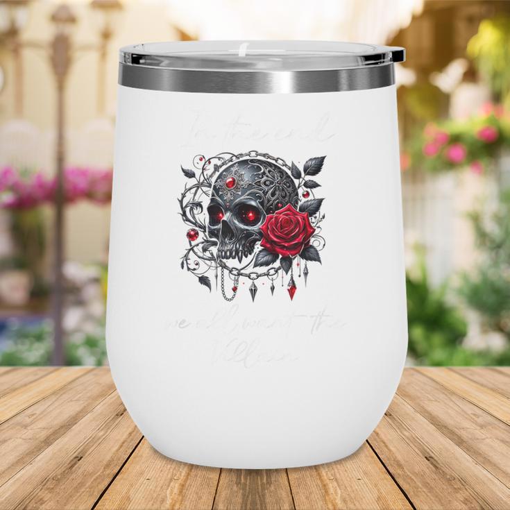 In The End We All Want The Villain Smutty Book Dark Romance Wine Tumbler