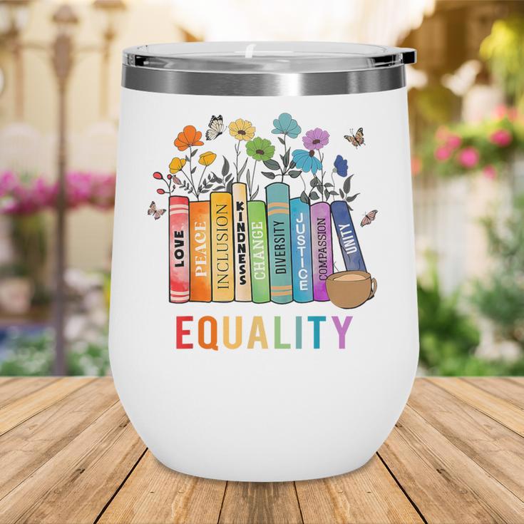 Equal Rights Book Flower Equality Peace Love Kindness Book Wine Tumbler Equal Rights Book Flower Equality Peace Love Kindness Book Wine Tumbler