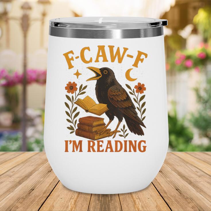 F CAW F Crow I'm Reading Book Lover Fall Wine Tumbler