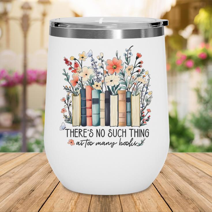 Floral Book There's No Such Thing As Too Many Book Lover Wine Tumbler