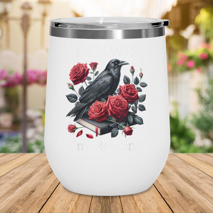 Fuck Off Im Reading Smut Books Dark Romance Book Crow F Cawf Wine Tumbler