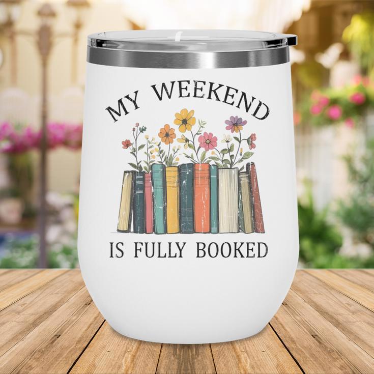 My Weekend Is Fully Booked Cozy Bookish Wine Tumbler My Weekend Is Fully Booked Cozy Bookish Wine Tumbler