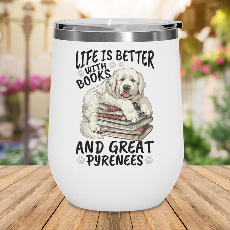 Great Pyrenees Dog Breed Life Is Better With Books And Great Wine Tumbler