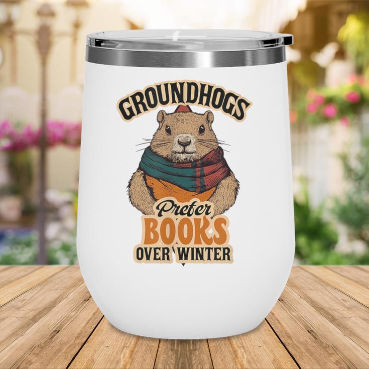 Groundhogs Prefer Books Over Winter February Wine Tumbler