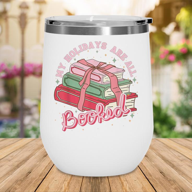 My Holidays Are All Booked Christmas Reading Books Bookish Wine Tumbler My Holidays Are All Booked Christmas Reading Books Bookish Wine Tumbler
