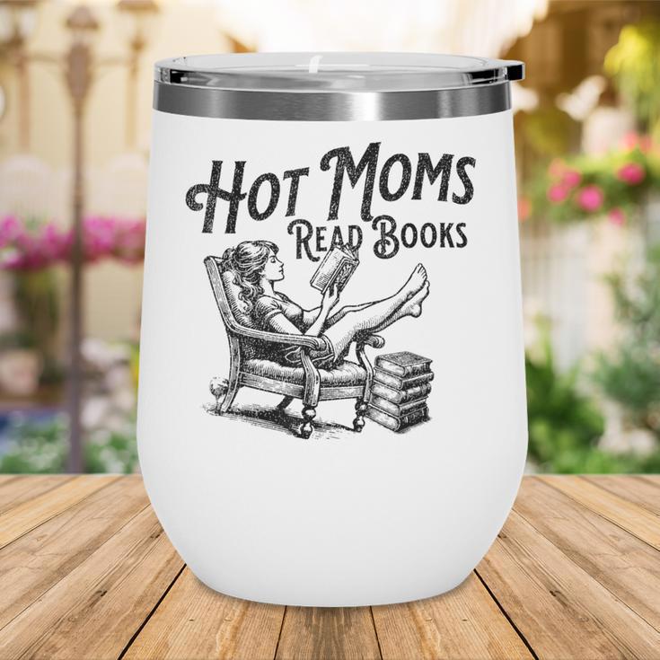 Hot Moms Read Books For Moms Book Lover Wine Tumbler