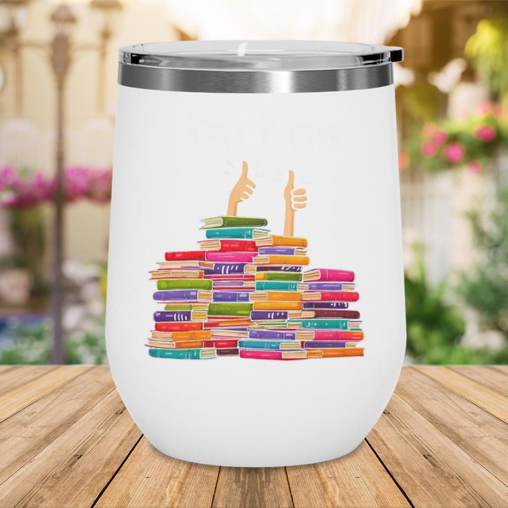 I'm Fine Reading Books Reader Book Lover Librarian Wine Tumbler I'm Fine Reading Books Reader Book Lover Librarian Wine Tumbler