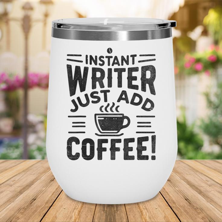 Instant Writer Just Add Coffee Author Book Writing Books Wine Tumbler Instant Writer Just Add Coffee Author Book Writing Books Wine Tumbler